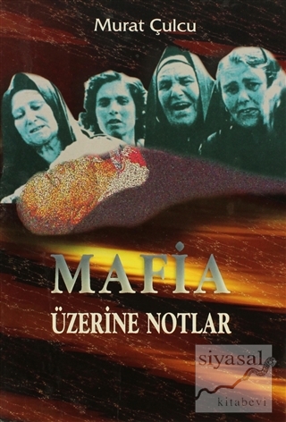 Mafia Üzerine Notlar Murat Çulcu