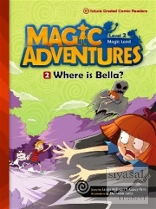 Magic Adventures - 2 : Where is Bella? - Level 2 Jason Wilburn
