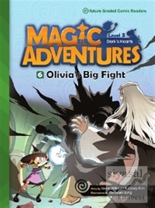 Magic Adventures - 6 : Olivia's Big Fight - Level 3 Jason Wilburn