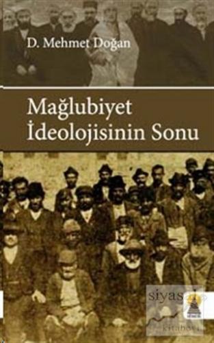 Mağlubiyet İdeolojisinin Sonu Mehmet Doğan