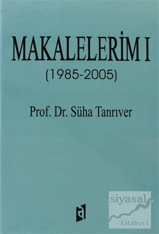 Makalalerim 1 (1985 - 2005) (Ciltli) Süha Tanrıverir