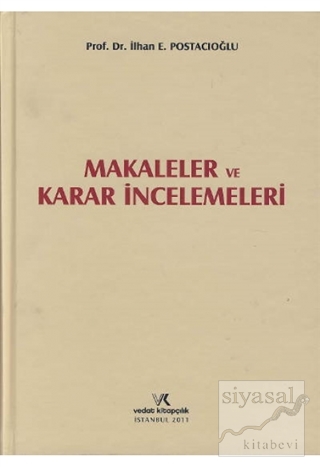 Makaleler ve Karar İncelemeleri (Ciltli) İlhan E. Postacıoğlu