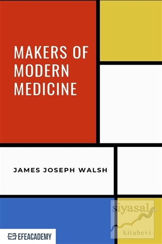 Makers of Modern Medicine James Joseph Walsh