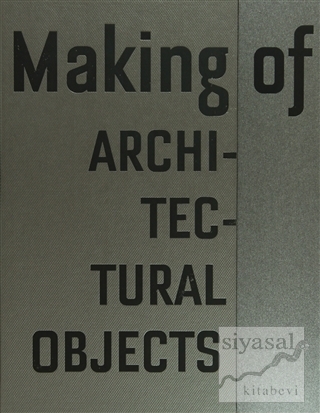 Making of Architectural Objects (Ciltli) Cemal Emden