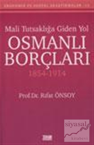 Mali Tutsaklığa Giden Yol Osmanlı Borçları 1854-1914 Rıfat Önsoy