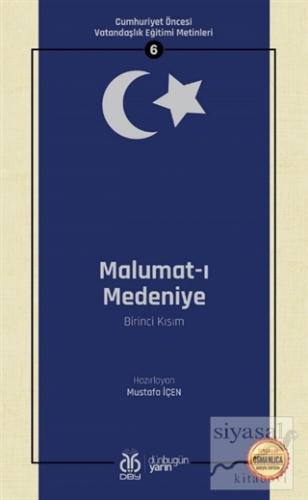 Malumat-ı Medeniye (Birinci Kısım - Osmanlıca Aslıyla Birlikte) Mustaf
