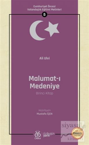 Malumat-ı Medeniye (Birinci Kitap - Osmanlıca Aslıyla Birlikte) Ali Ul