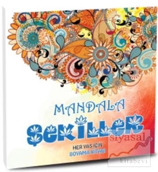 Mandala Şekiller - Her Yaş İçin Boyama Kitabı Kolektif
