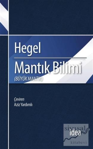Mantık Bilimi - Büyük Mantık Georg Wilhelm Friedrich Hegel