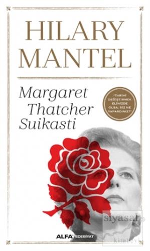 Margaret Thatcher Suikasti Hilary Mantel