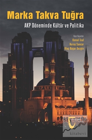 Marka Takva Tuğra - AKP Döneminde Kültür ve Politika Kolektif
