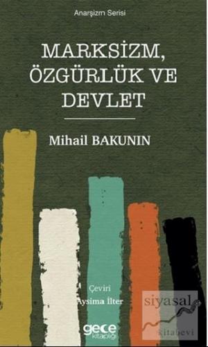 Marksizm, Özgürlük ve Devlet Mihail Bakunin