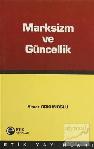 Marksizm ve Güncellik Yener Orkunoğlu
