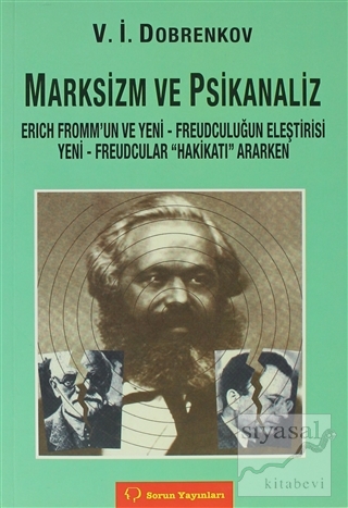 Marksizm ve Psikoanaliz Erich Fromm'un ve Yeni - Freudçuluğun Eleştiri