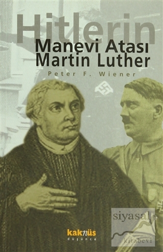 Martin Luther: Hitlerin Manevi Atası Peter F. Wiener