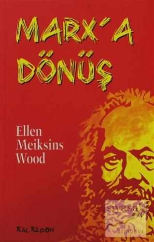 Marx'a Dönüş Ellen Meiksins Wood