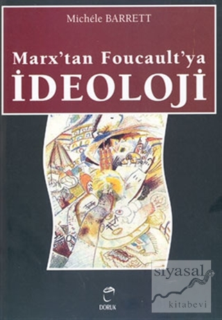 Marx'tan Foucault'ya İdeoloji Michele Barrett