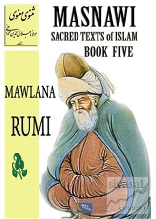 Masnawi Sacred Texts of Islam - Book Five Mevlana Celaleddin Rumi