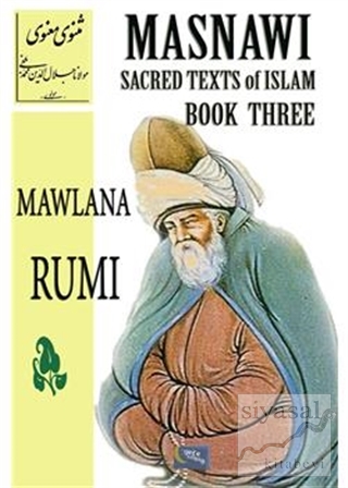 Masnawi Sacred Texts Of Islam - Book Three Mevlana Celaleddin Rumi