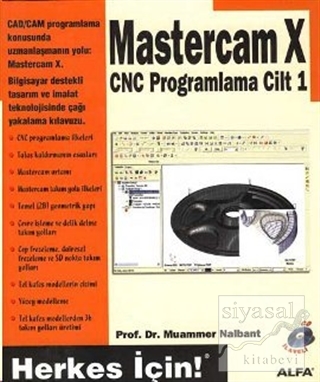 Mastercam X CNC Programlama Cilt: 1 Muammer Nalbant