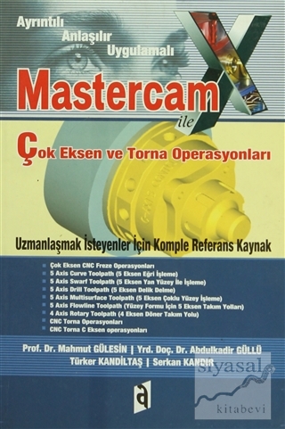 Mastercam X ile Çok Eksen ve Torna Operasyonları Mahmut Gülesin