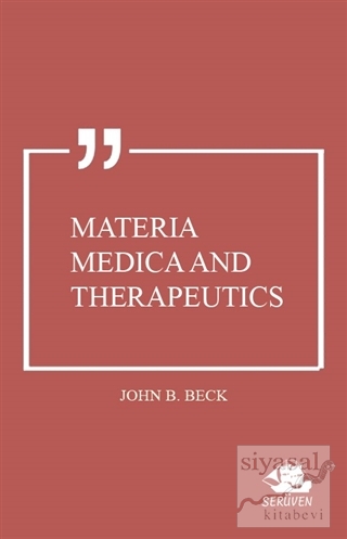 Materia Medica and Therapeutics John B. Beck
