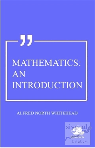 Mathematics: An Introduction Alfred North Whitehead