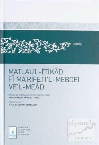 Matla'ul-İtikad Fi Na'rifeti'l-Mebdei ve'l-Mead (Ciltli) Muhammed B. T