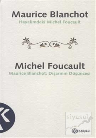 Maurice Blanchot: Hayalimdeki Michel Foucault Michel Foucault: Dışarın