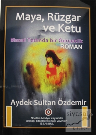Maya, Rüzgar ve Ketu Aydek Sultan Özdemir