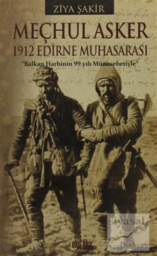 Meçhul Asker - 1912 Edirne Muhasarası Ziya Şakir