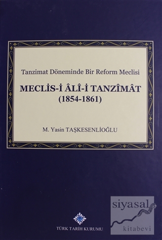Meclis-i Ali-i Tanzimat (1854 - 1861) (Ciltli) M. Yasin Taşkesenlioğlu