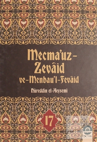 Mecma'uz Zevaid ve Menbau'l Fevaid Cilt: 17 (Ciltli) Nureddin El-Heyse