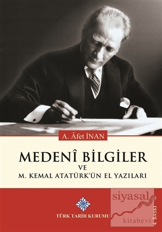 Medeni Bilgiler ve M. Kemal Atatürk'ün El Yazıları Ayşe Afet İnan