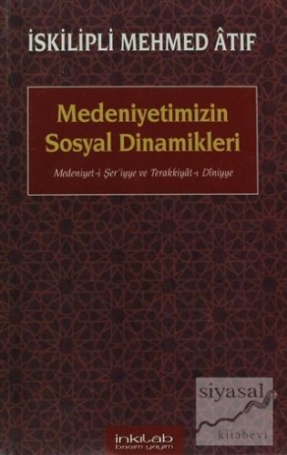 Medeniyetimizin Sosyal Dinamikleri İskilipli Mehmed Atıf Hoca
