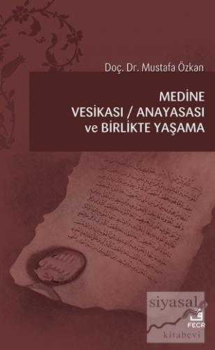 Medine Vesikası - Anayasası ve Birlikte Yaşama Mustafa Özkan