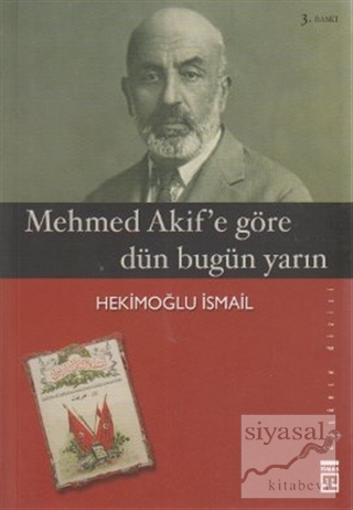 Mehmed Akif'e Göre Dün Bugün Yarın Hekimoğlu İsmail