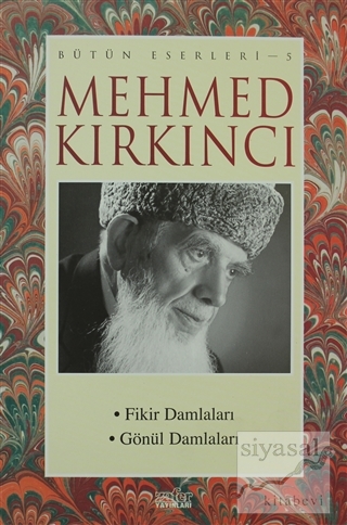 Mehmed Kırkıncı Bütün Eserleri - 5 / Fikir Damlaları - Gönül Damlaları