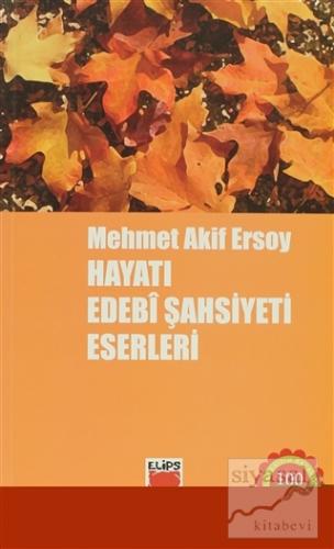 Mehmet Akif Ersoy Hayatı, Edebi Şahsiyeti, Eserleri Derleme