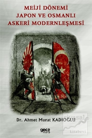 Meiji Dönemi Japon ve Osmanlı Askeri Modernleşmesi Ahmet Murat Kadıoğl