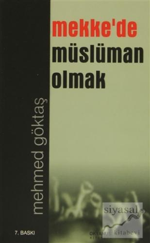 Mekke'de Müslüman Olmak Mehmed Göktaş