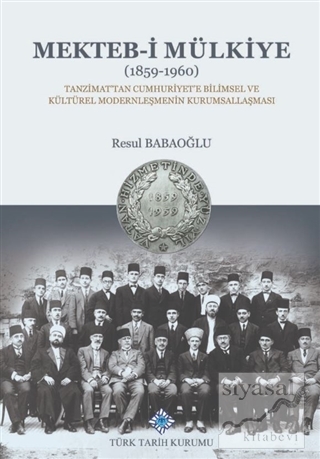 Mekteb-i Mülkiye (1859-1960) (Ciltli) Resul Babaoğlu