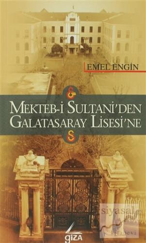 Mekteb-i Sultani'den Galatasaray Lisesi'ne Emel Engin