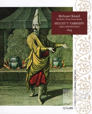 Melceü't-Tabbahin - Aşçıların Sığınağı 1844 (Ciltli) Mehmet Kamil