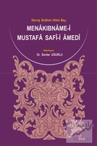 Menakıbname-i Mustafa Safi-i Amedi: Derviş İbrahim Hilmi Bey Uğurlu Se
