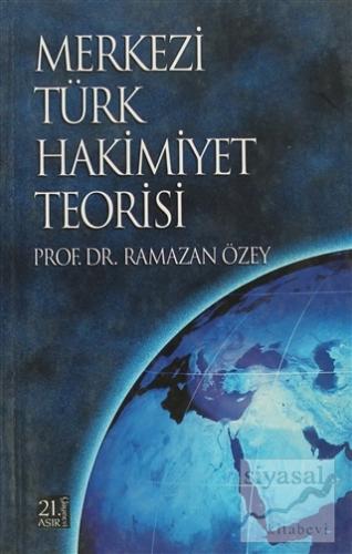 Merkezi Türk Hakimiyet Teorisi Ramazan Özey