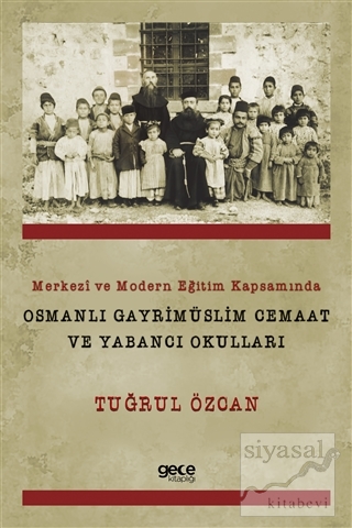 Merkezi ve Modern Eğitim Kapsamında Osmanlı Gayrimüslim Cemaat ve Yaba