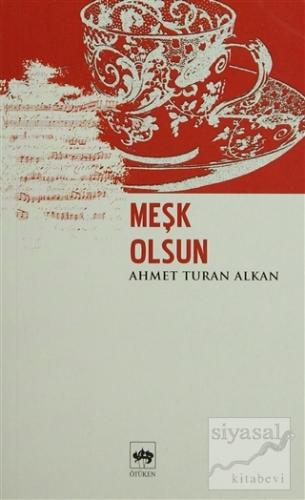 Meşk Olsun Ahmet Turan Alkan