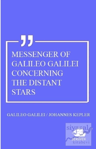 Messenger Of Galileo Galilei Concerning The Distant Stars Galileo Gali
