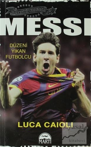 Messi - Düzeni Yıkan Futbolcu Luca Caioli